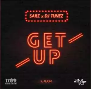 Sarz - Get Up ft Flash & DJ Tunez